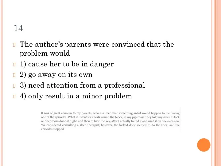 14 The author’s parents were convinced that the problem would 1) cause
