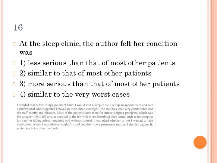 16 At the sleep clinic, the author felt her condition was 1)