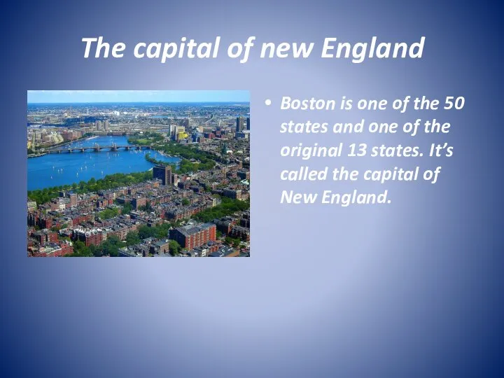 The capital of new England Boston is one of the 50 states