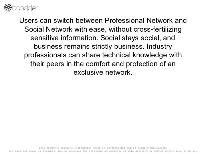 Users can switch between Professional Network and Social Network with ease, without