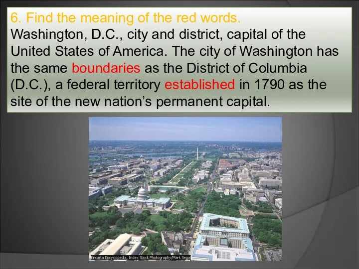 6. Find the meaning of the red words. Washington, D.C., city and