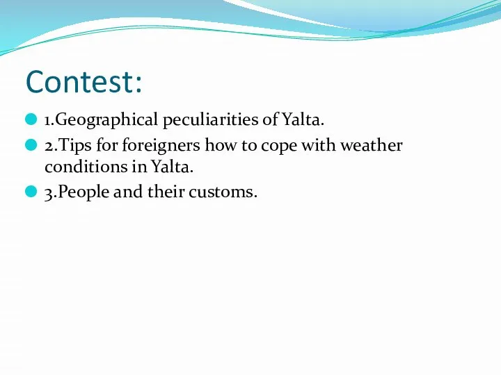 Contest: 1.Geographical peculiarities of Yalta. 2.Tips for foreigners how to cope with
