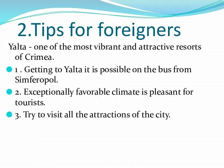 2.Tips for foreigners Yalta - one of the most vibrant and attractive