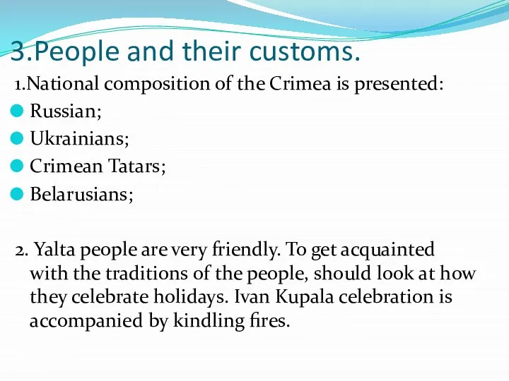 3.People and their customs. 1.National composition of the Crimea is presented: Russian;