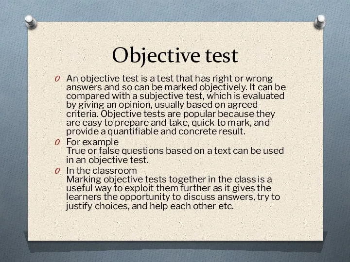 Objective test An objective test is a test that has right or