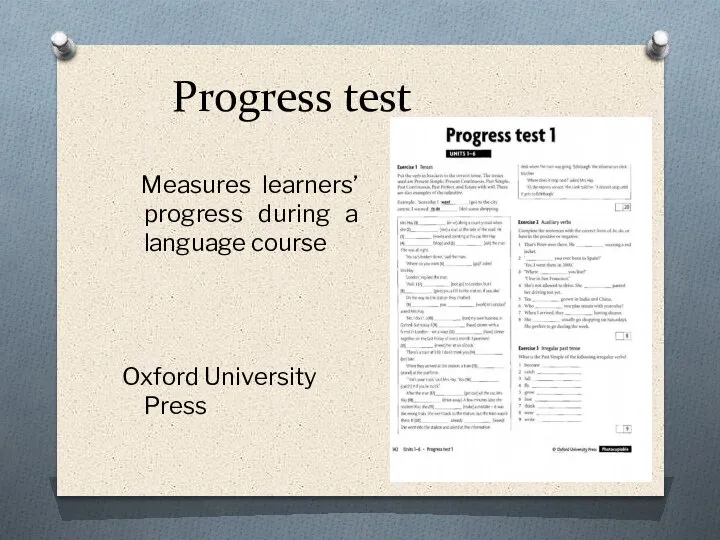 Progress test Measures learners’ progress during a language course Oxford University Press