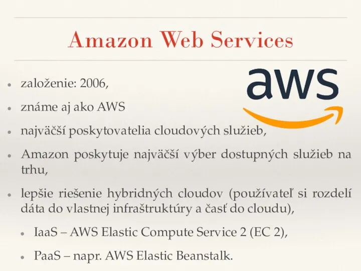 Amazon Web Services založenie: 2006, známe aj ako AWS najväčší poskytovatelia cloudových