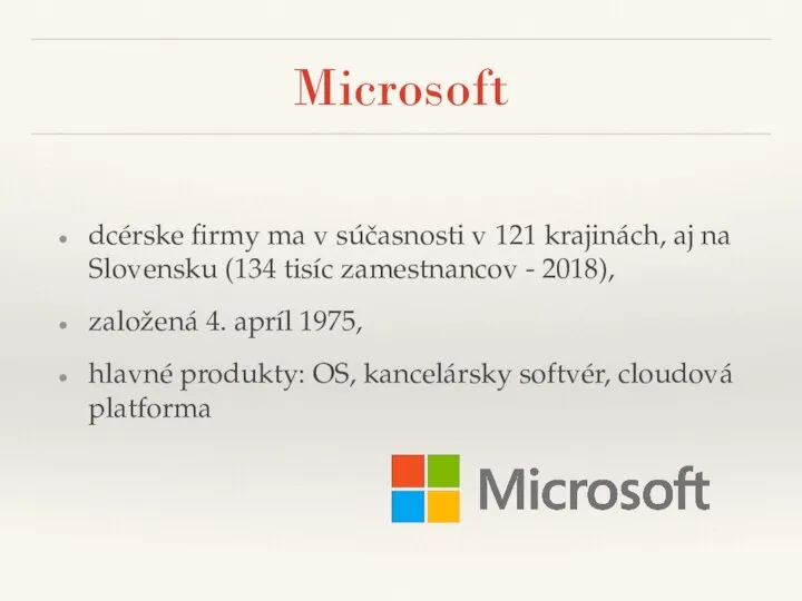 Microsoft dcérske firmy ma v súčasnosti v 121 krajinách, aj na Slovensku