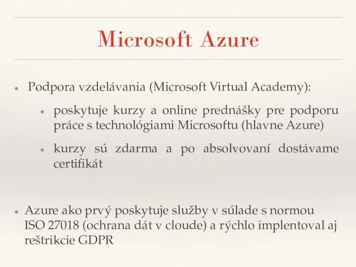 Microsoft Azure Podpora vzdelávania (Microsoft Virtual Academy): poskytuje kurzy a online prednášky