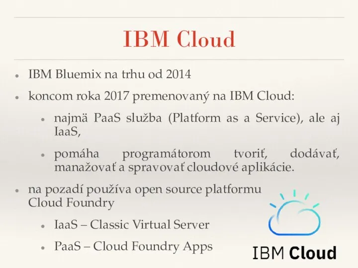 IBM Cloud IBM Bluemix na trhu od 2014 koncom roka 2017 premenovaný