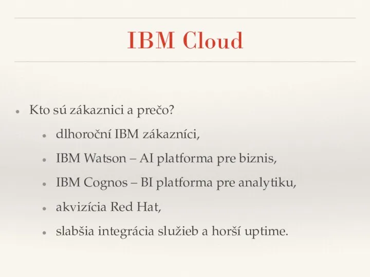 IBM Cloud Kto sú zákaznici a prečo? dlhoroční IBM zákazníci, IBM Watson