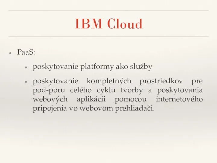 IBM Cloud PaaS: poskytovanie platformy ako služby poskytovanie kompletných prostriedkov pre pod-poru