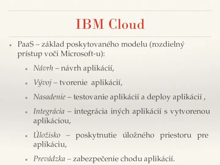 IBM Cloud PaaS – základ poskytovaného modelu (rozdielný prístup voči Microsoft-u): Návrh