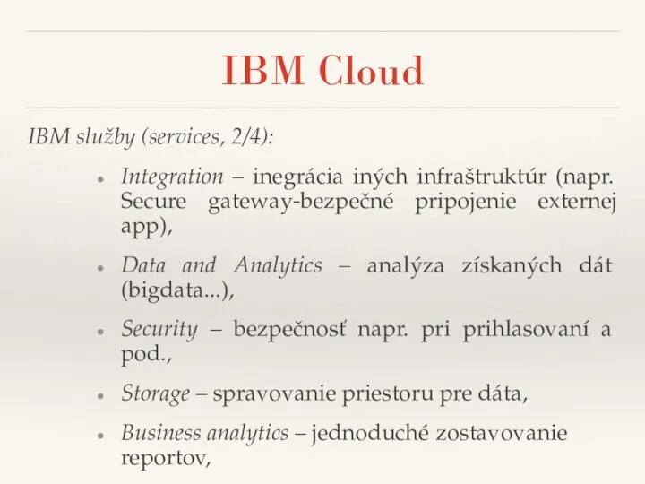 IBM Cloud IBM služby (services, 2/4): Integration – inegrácia iných infraštruktúr (napr.