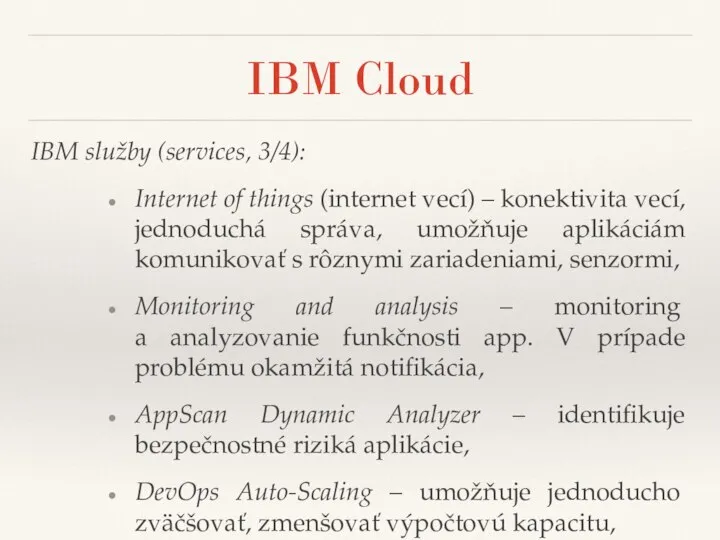 IBM Cloud IBM služby (services, 3/4): Internet of things (internet vecí) –