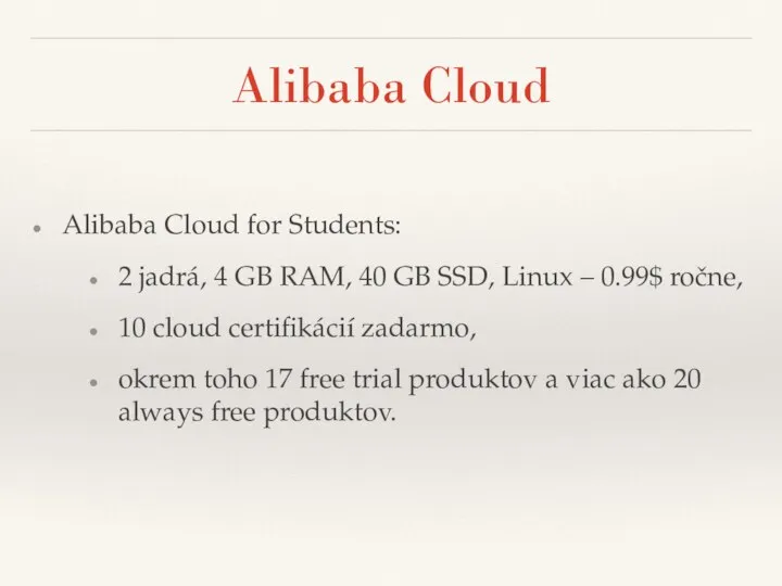 Alibaba Cloud Alibaba Cloud for Students: 2 jadrá, 4 GB RAM, 40