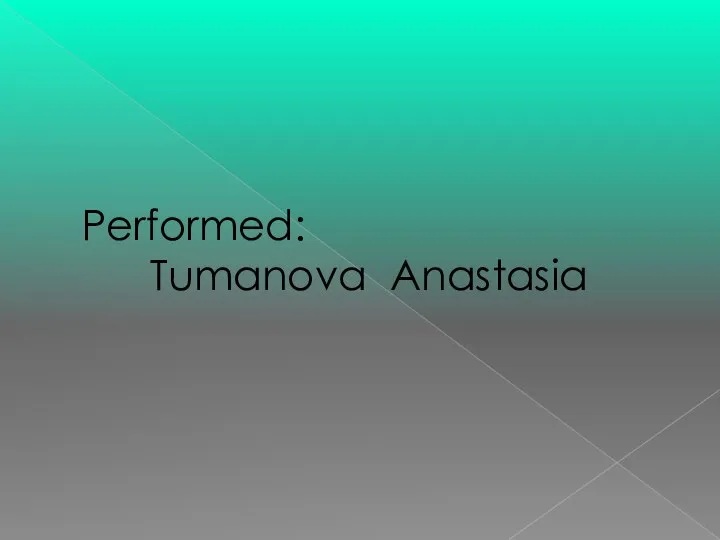 Performed: Tumanova Anastasia
