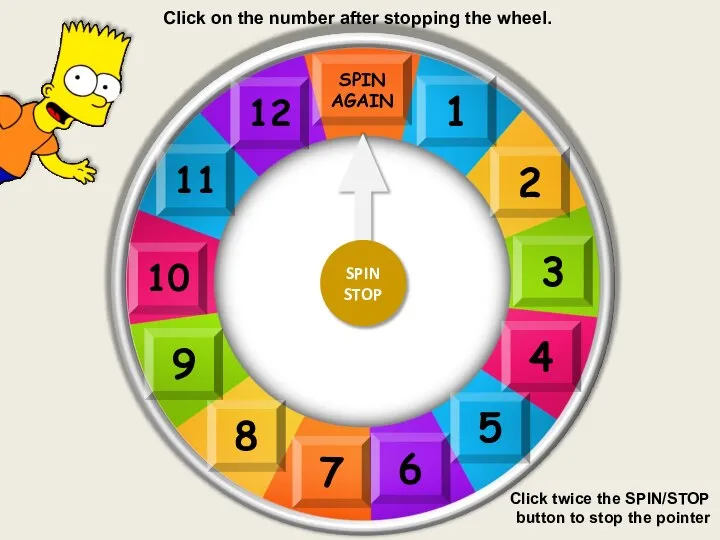 SPIN STOP Click twice the SPIN/STOP button to stop the pointer Click