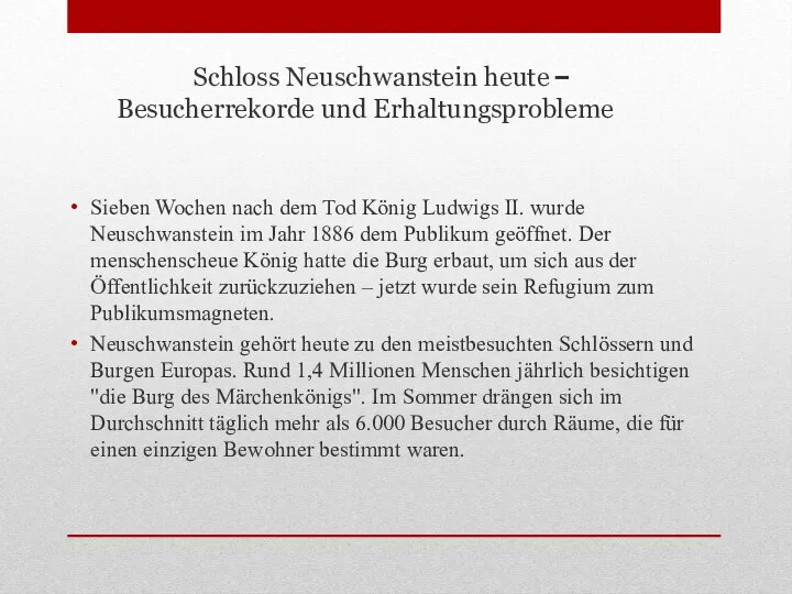 Schloss Neuschwanstein heute – Besucherrekorde und Erhaltungsprobleme Sieben Wochen nach dem Tod