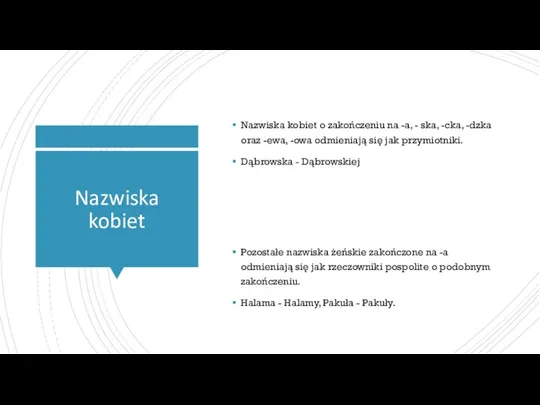 Nazwiska kobiet Nazwiska kobiet o zakończeniu na -a, - ska, -cka, -dzka