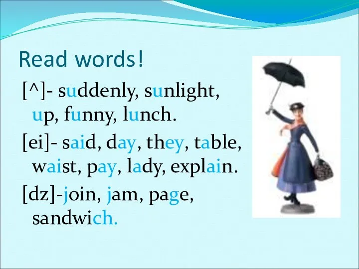 Read words! [^]- suddenly, sunlight, up, funny, lunch. [ei]- said, day, they,