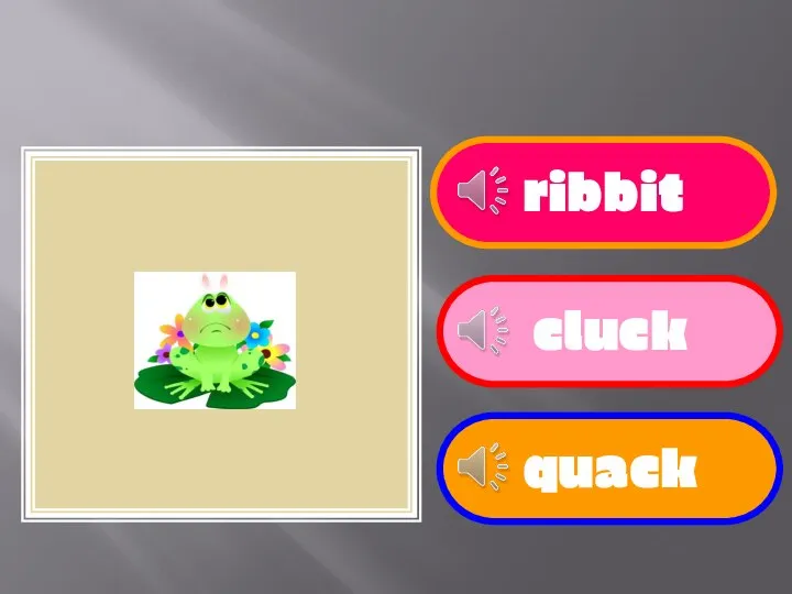 ribbit cluck quack