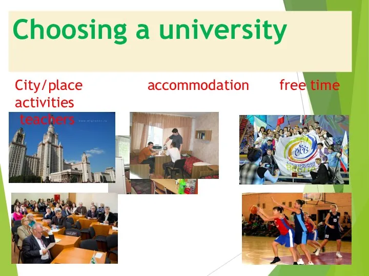 Choosing a university City/place accommodation free time activities teachers