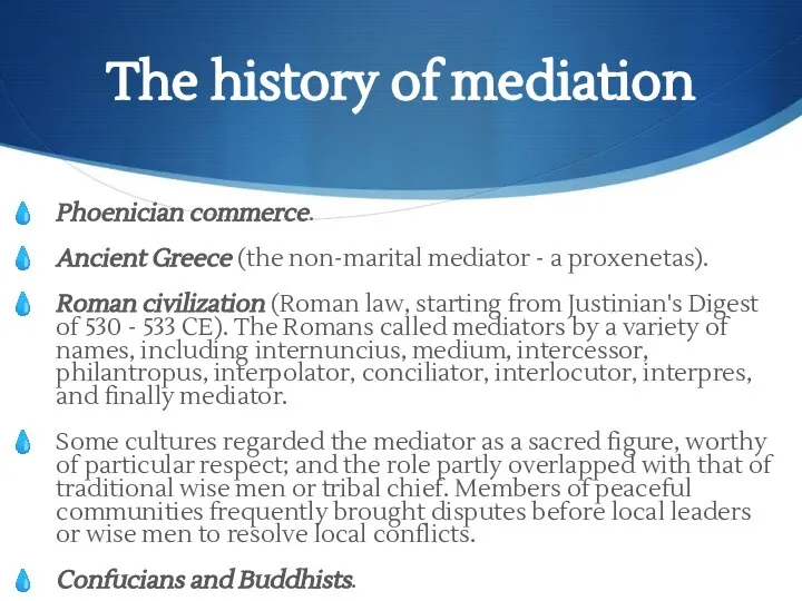 The history of mediation Phoenician commerce. Ancient Greece (the non-marital mediator -