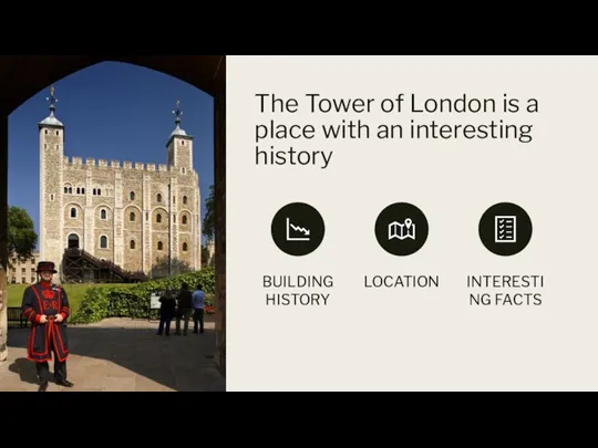 The Tower of London is a place with an interesting history