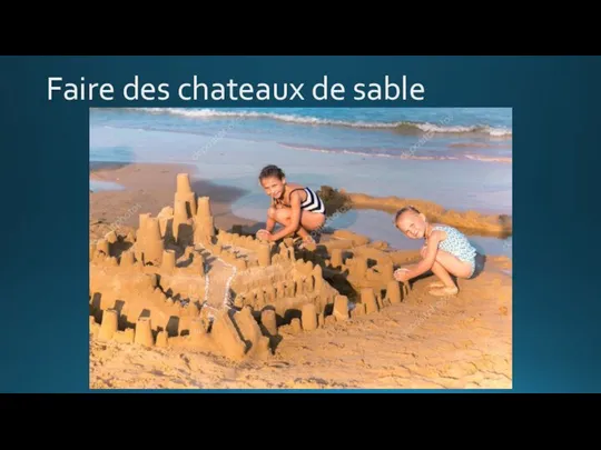 Faire des chateaux de sable