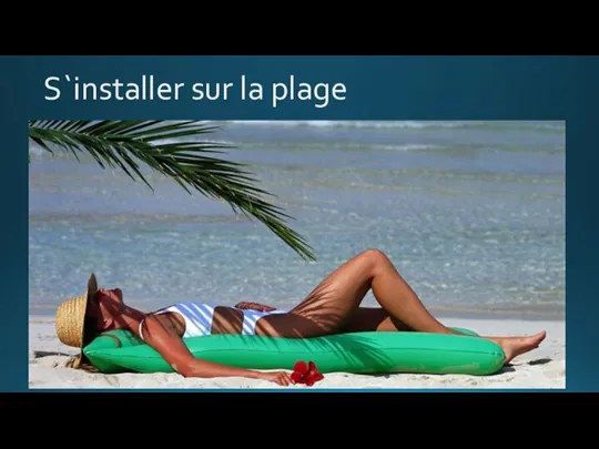 S`installer sur la plage