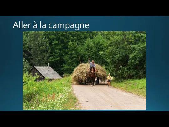 Aller à la campagne