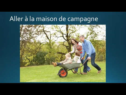 Aller à la maison de campagne