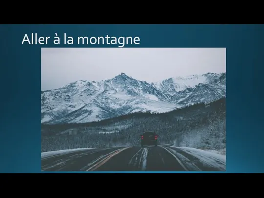 Aller à la montagne