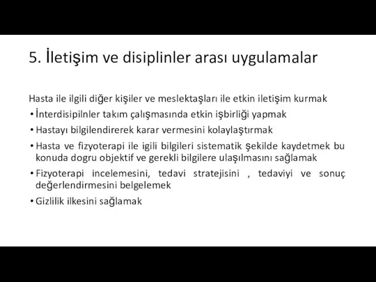 5. İletişim ve disiplinler arası uygulamalar Hasta ile ilgili diğer kişiler ve