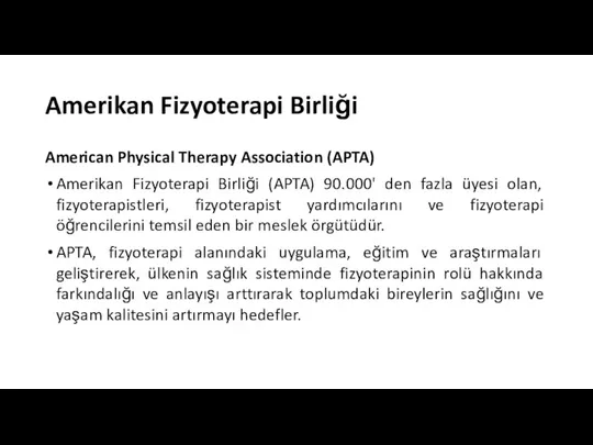 Amerikan Fizyoterapi Birliği American Physical Therapy Association (APTA) Amerikan Fizyoterapi Birliği (APTA)