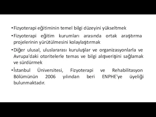 Fizyoterapi eğitiminin temel bilgi düzeyini yükseltmek Fizyoterapi eğitim kurumları arasında ortak araştırma