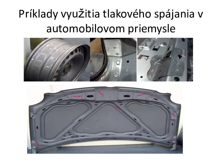 Príklady využitia tlakového spájania v automobilovom priemysle