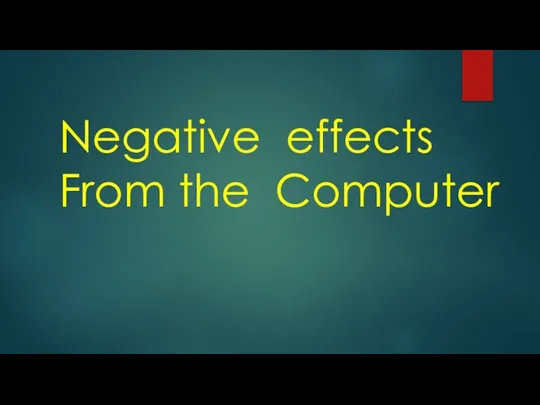 Negative effects From the Computer