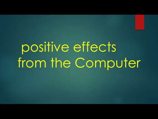 positive effects from the Computer