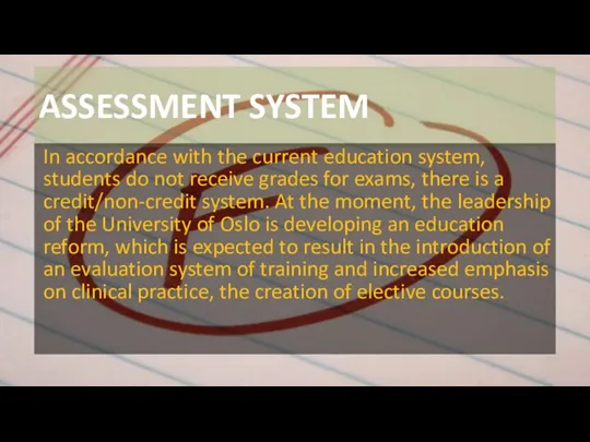 ASSESSMENT SYSTEM In accordance with the current education system, students do not