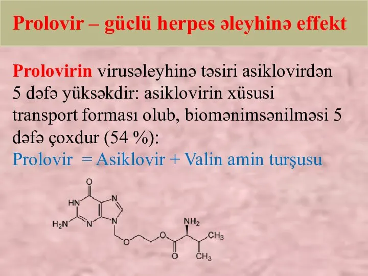 Prolovir – güclü herpes əleyhinə effekt Prolovirin virusəleyhinə təsiri asiklovirdən 5 dəfə