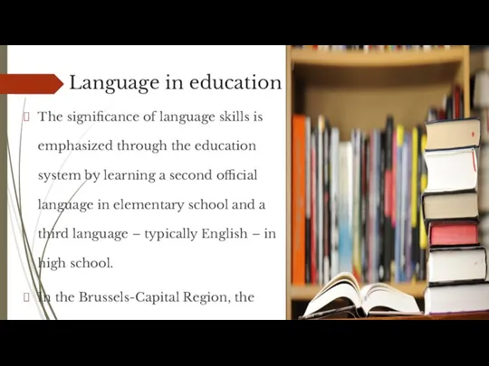 Language in education The significance of language skills is emphasized through the