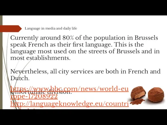 Currently around 80% of the population in Brussels speak French as their