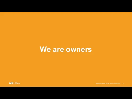 We are owners PRESENTATION TITLE GOES HERE 2017