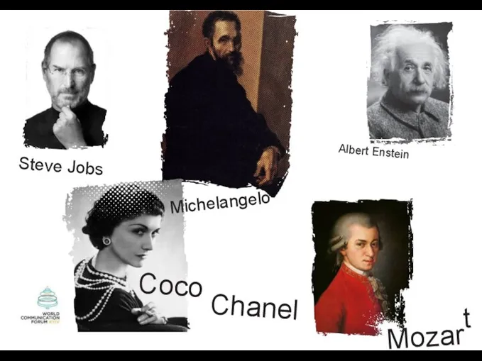 Albert Enstein Mozart Steve Jobs Coco Chanel Michelangelo