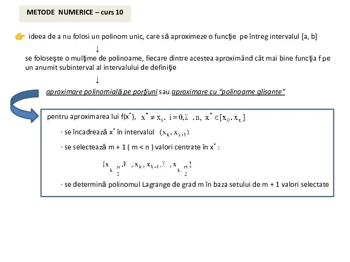 METODE NUMERICE – curs 10 ideea de a nu folosi un polinom