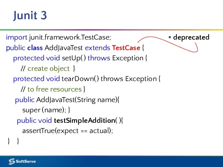 Junit 3 import junit.framework.TestCase; рublic class AddJavaTest extends TestCase { protected void