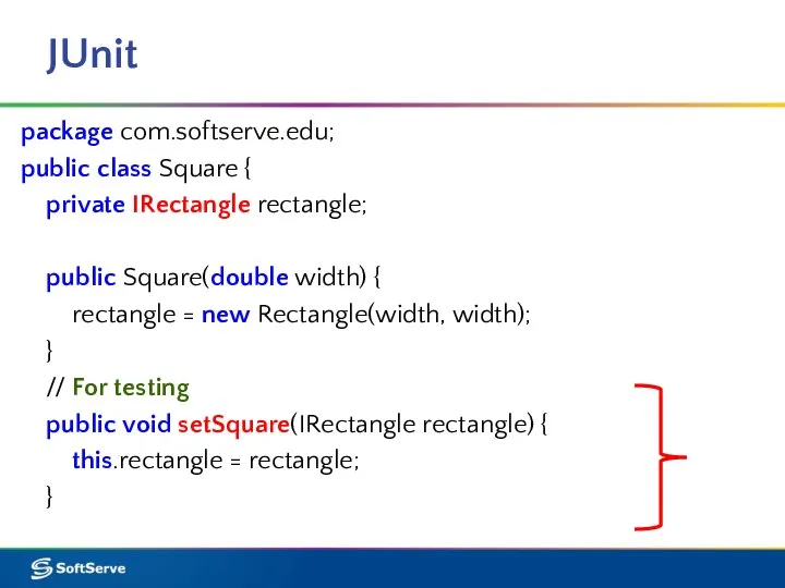 JUnit package com.softserve.edu; public class Square { private IRectangle rectangle; public Square(double