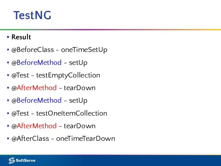 TestNG Result @BeforeClass - oneTimeSetUp @BeforeMethod - setUp @Test - testEmptyCollection @AfterMethod